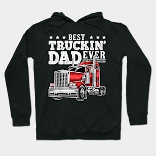 Truckin Dad Ever Big Rig Trucker Father Day Men Hoodie